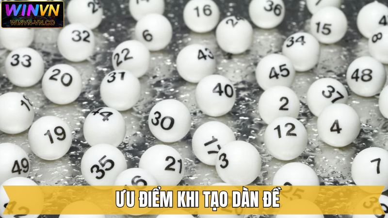 Hướng Dẫn Tạo Dàn Đề Chuẩn Khi Tham Gia Tại Winvn 3 Ưu điểm khi lập dàn đề tại nhà cái Winvn